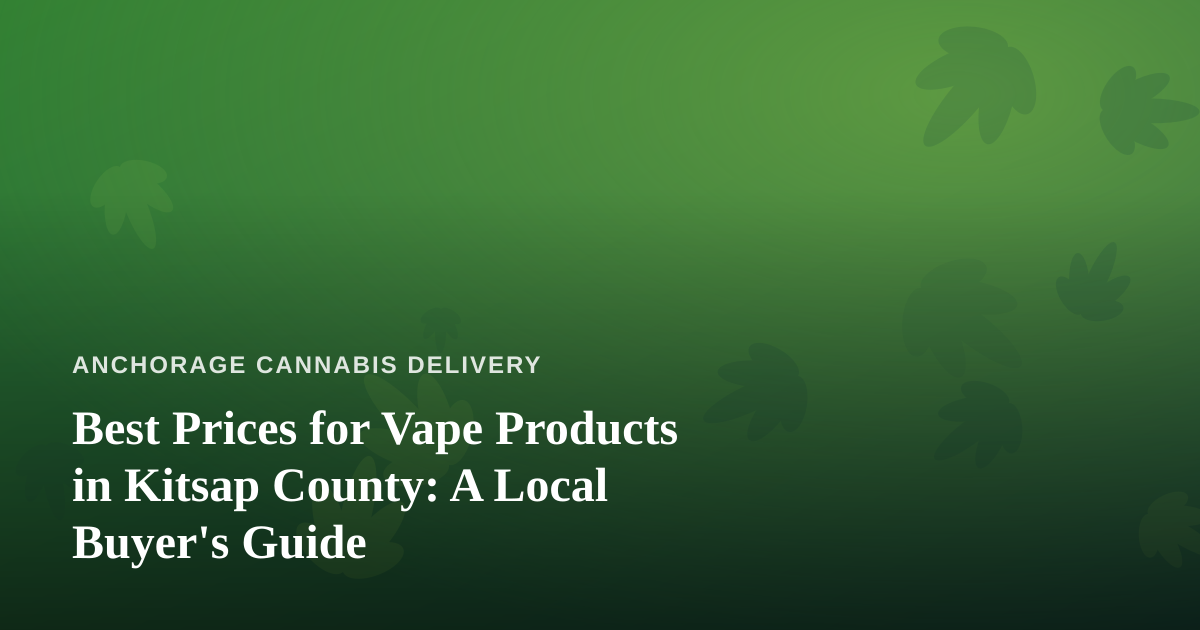 Best Prices for Vape Products in Kitsap County: A Local Buyer’s Guide
