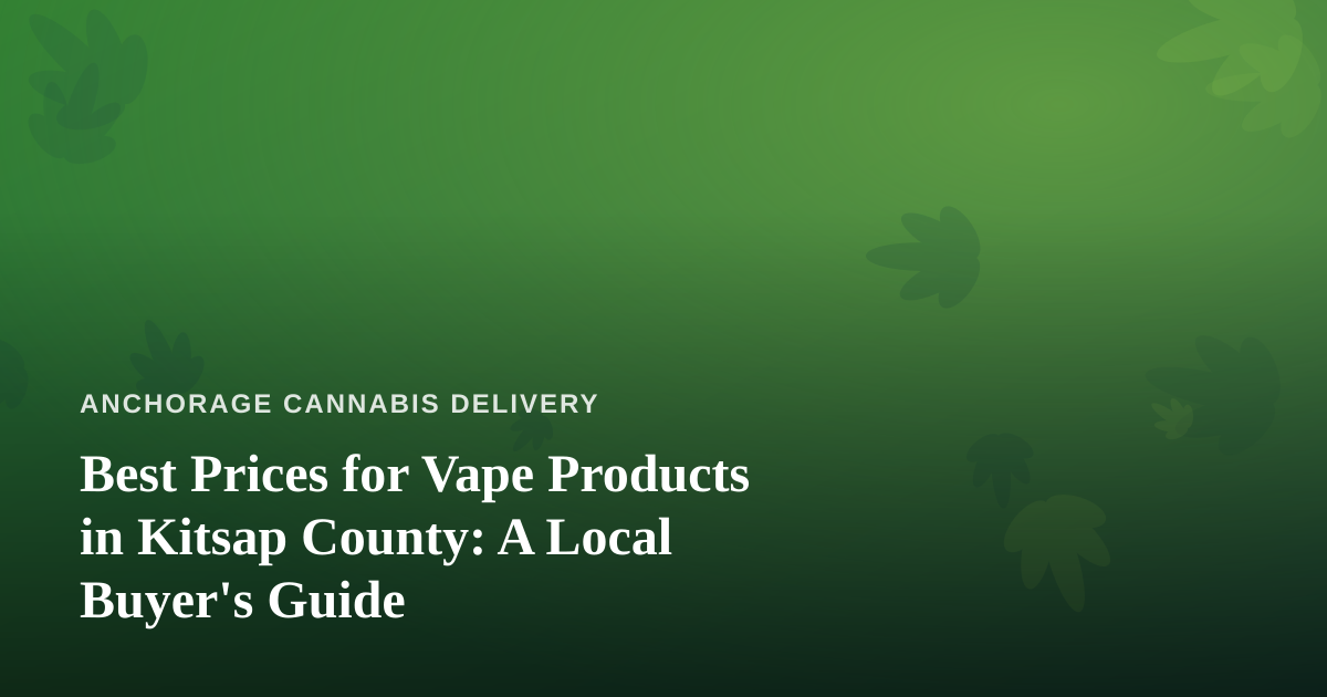 Best Prices for Vape Products in Kitsap County: A Local Buyer’s Guide