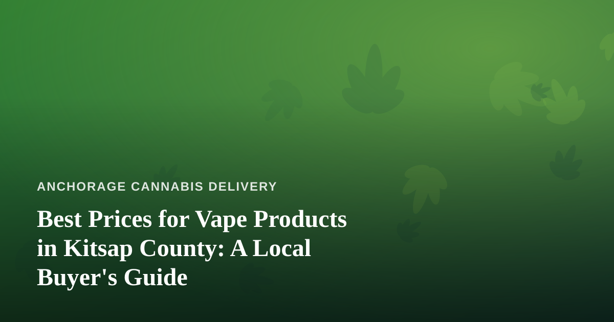 Best Prices for Vape Products in Kitsap County: A Local Buyer’s Guide