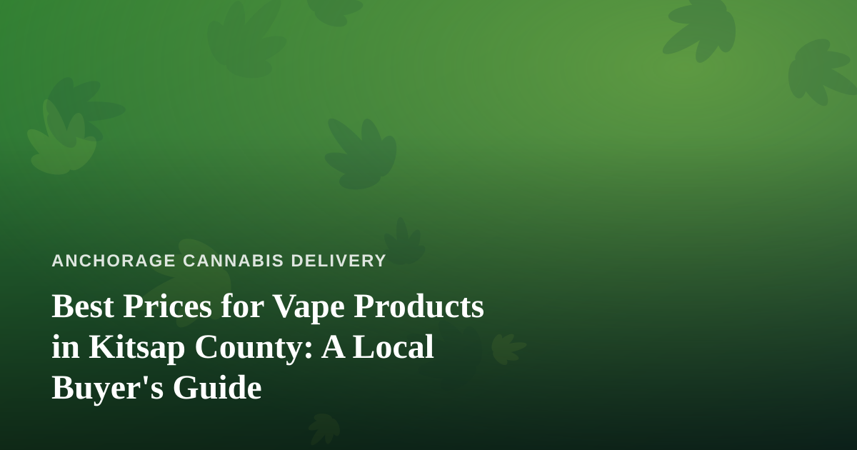 Best Prices for Vape Products in Kitsap County: A Local Buyer’s Guide