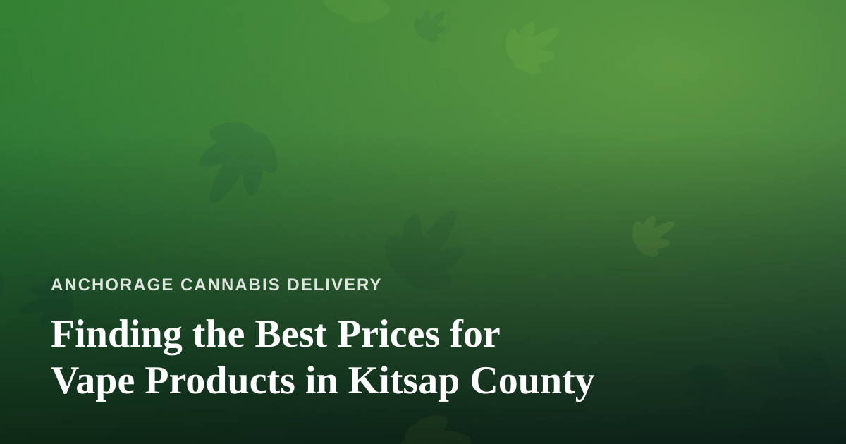 Finding the Best Prices for Vape Products in Kitsap County