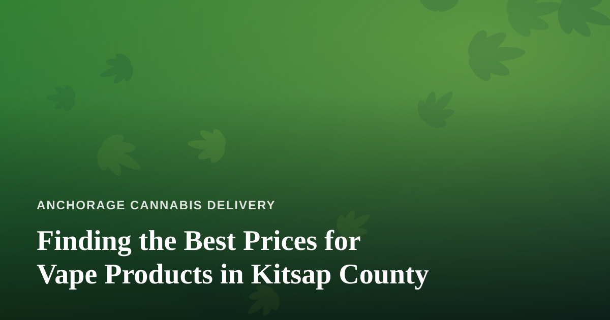 Finding the Best Prices for Vape Products in Kitsap County