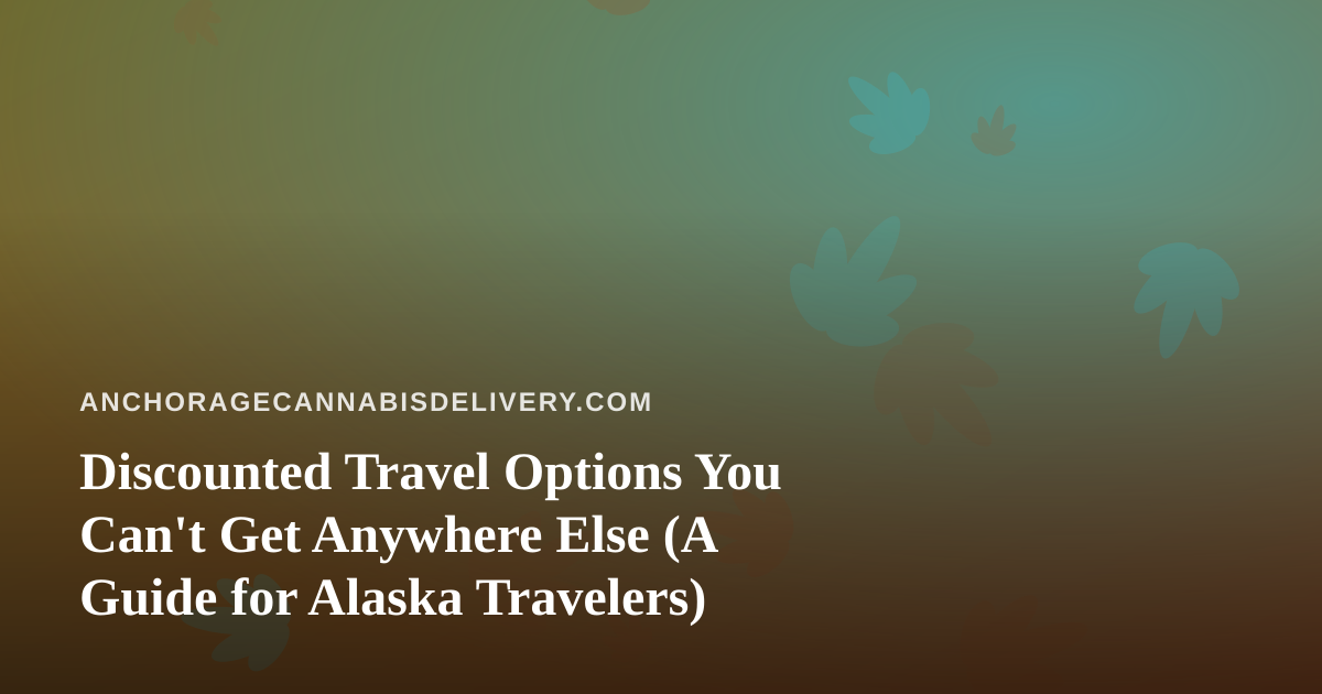 Discounted Travel Options You Can’t Get Anywhere Else (A Guide for Alaska Travelers)