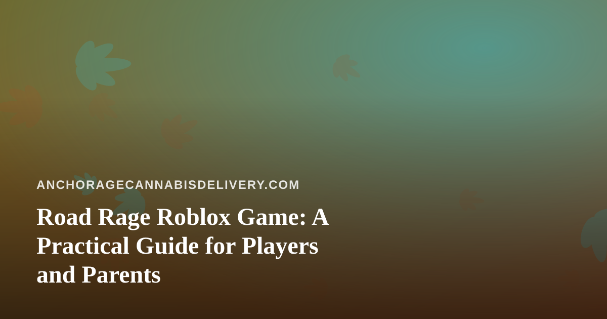 Road Rage Roblox Game: A Practical Guide for Players and Parents